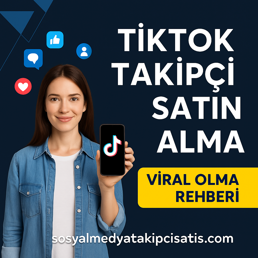 TikTok Takipçi Satın Alma: Viral Olma Rehberi